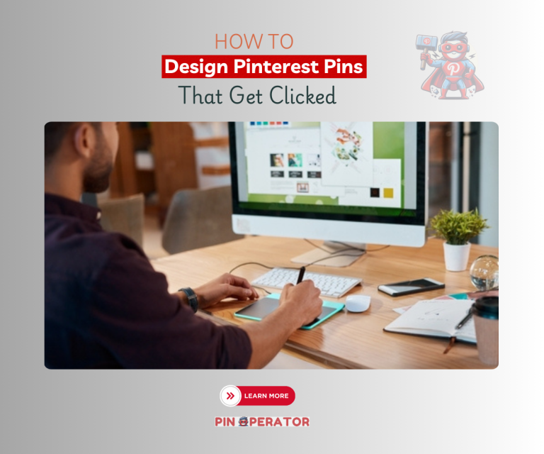 Tired of Low Pin Clicks? Here’s How to Create Pinterest Pins That People Can’t Resist Clicking On!