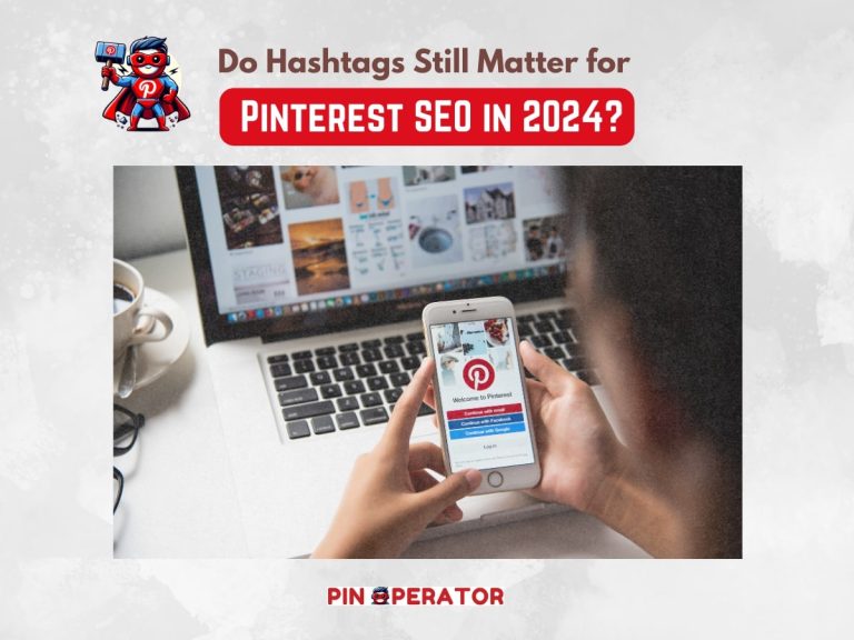 Do Hashtags Still Matter for Pinterest SEO in 2024